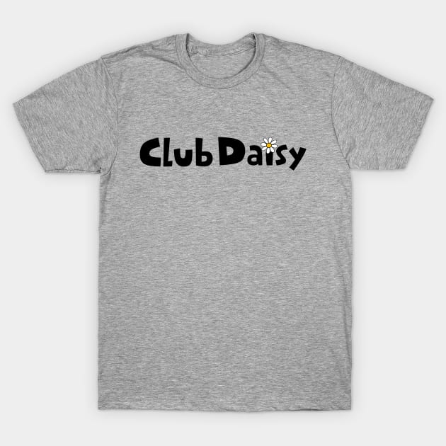 Club Daisy T-Shirt by Rustic Daisies Marketplace